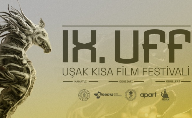 9. Uluslararası Uşak Kısa Film Festivali’nin konusu; Uşak
